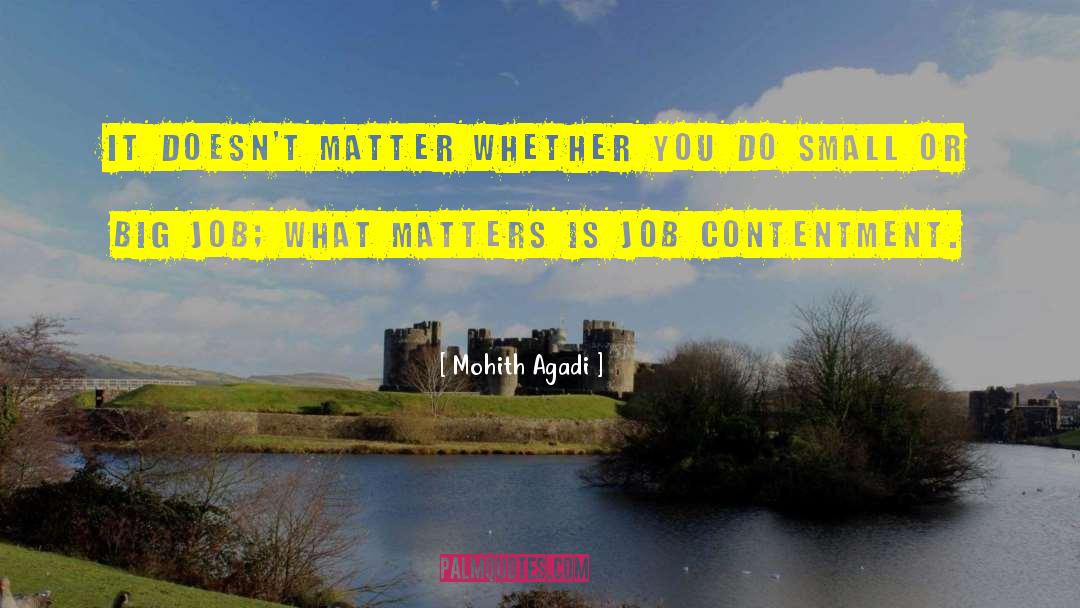 Mohith Agadi Quotes: It doesn't matter whether you