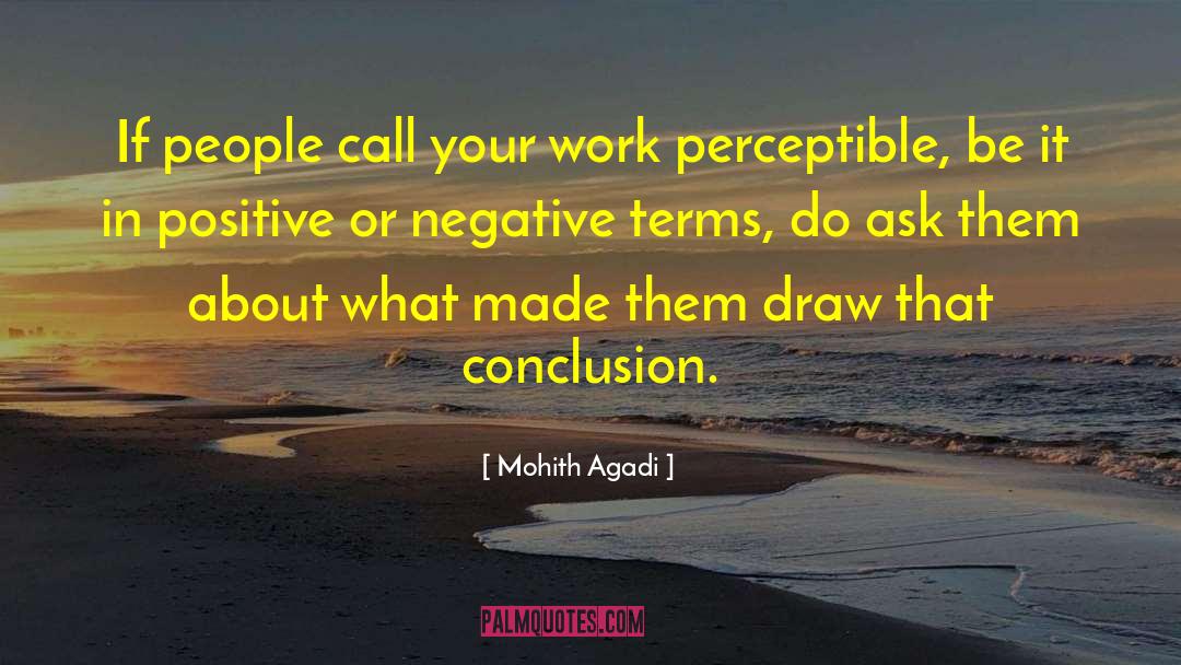 Mohith Agadi Quotes: If people call your work