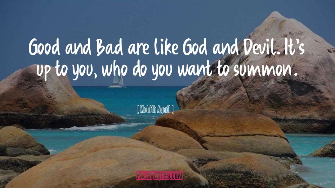 Mohith Agadi Quotes: Good and Bad are like