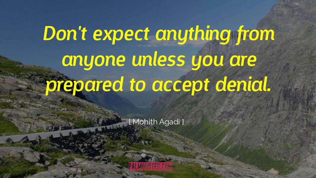 Mohith Agadi Quotes: Don't expect anything from anyone