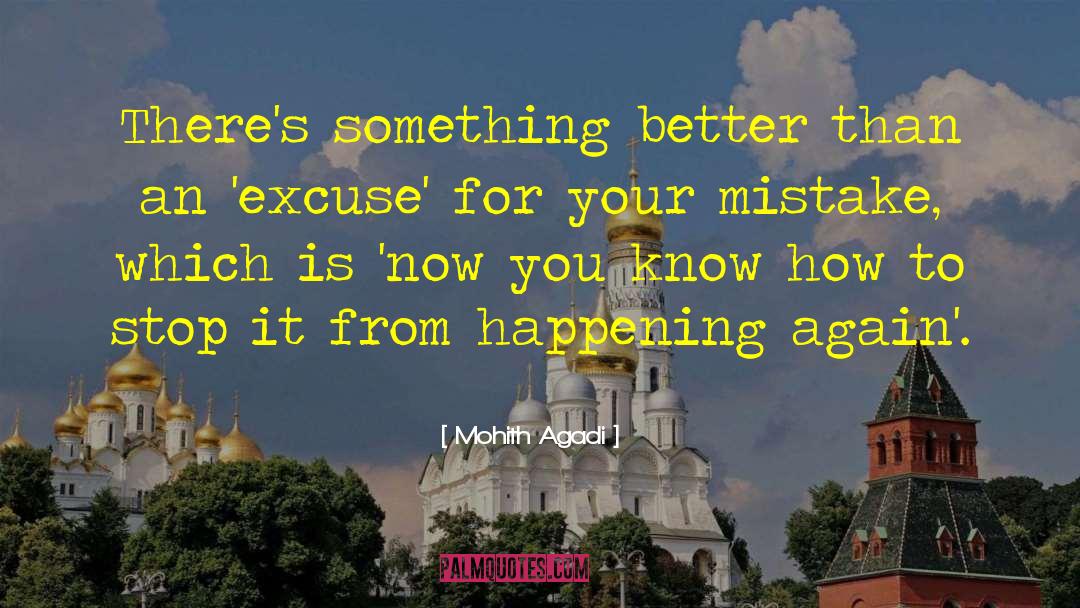 Mohith Agadi Quotes: There's something better than an