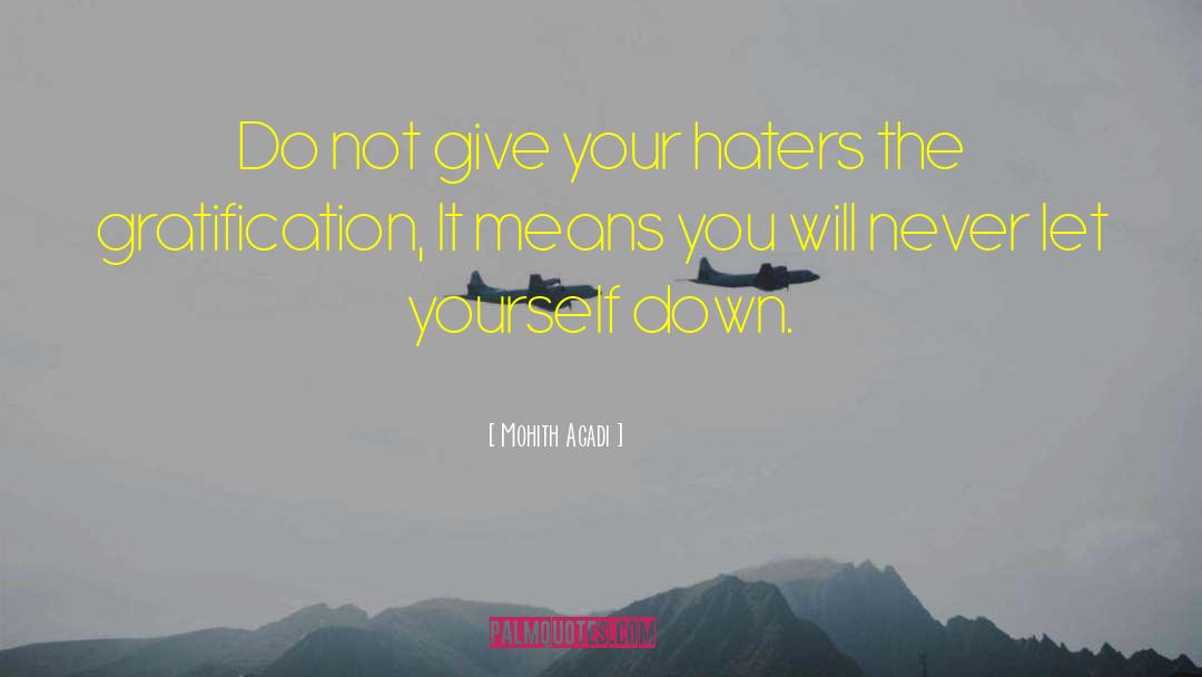 Mohith Agadi Quotes: Do not give your haters