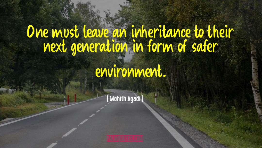 Mohith Agadi Quotes: One must leave an inheritance