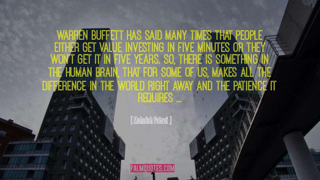 Mohnish Pabrai Quotes: Warren Buffett has said many