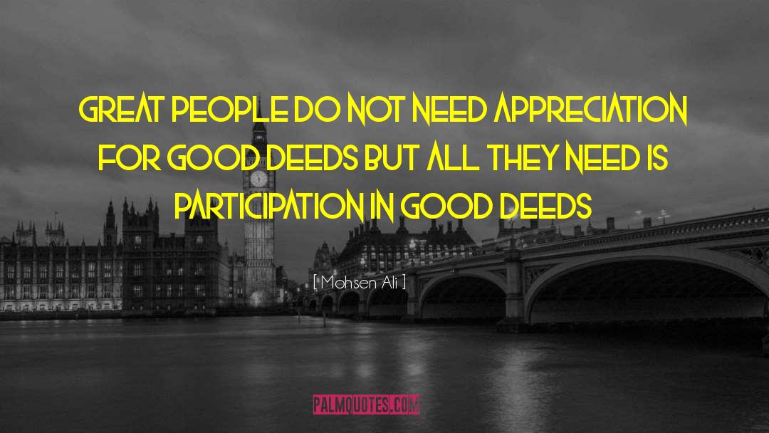 Mohsen Ali Quotes: Great People do not need