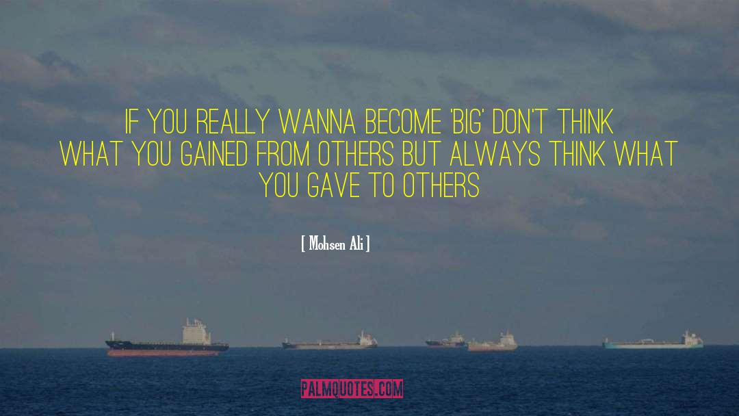 Mohsen Ali Quotes: If you really wanna become