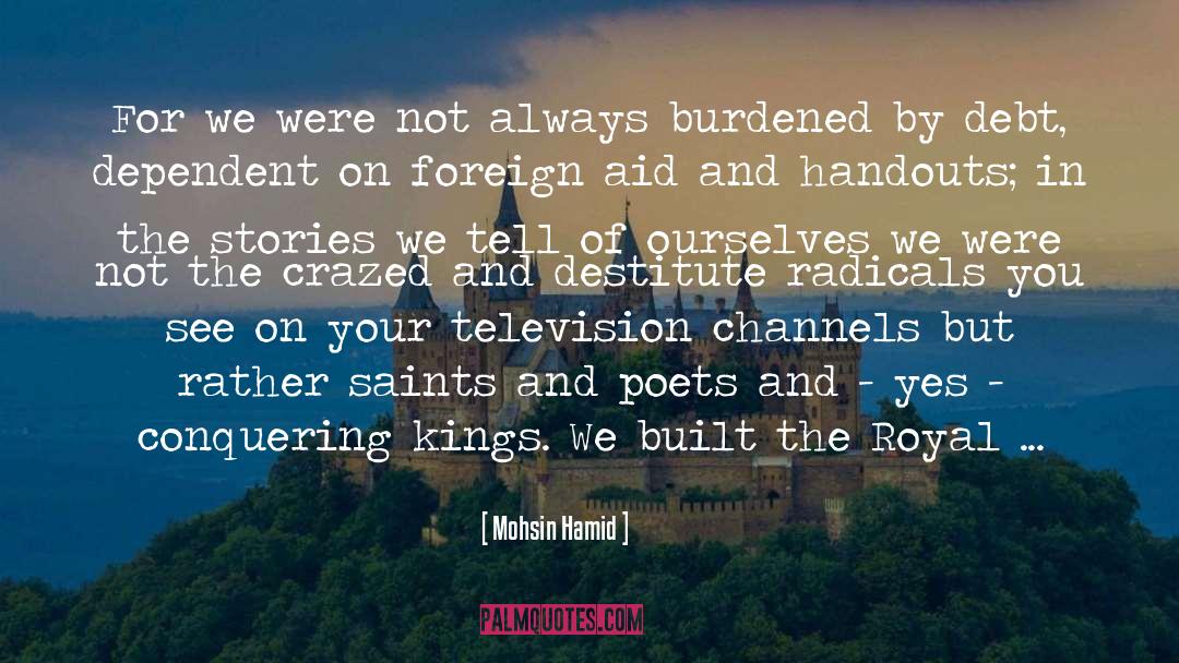 Mohsin Hamid Quotes: For we were not always