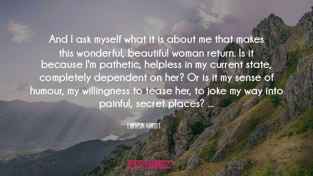 Mohsin Hamid Quotes: And I ask myself what