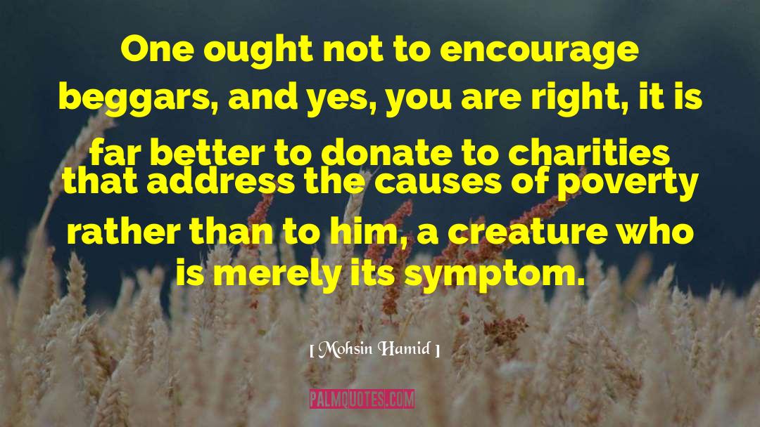 Mohsin Hamid Quotes: One ought not to encourage