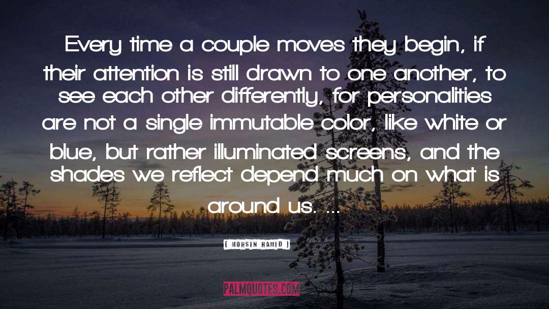 Mohsin Hamid Quotes: Every time a couple moves