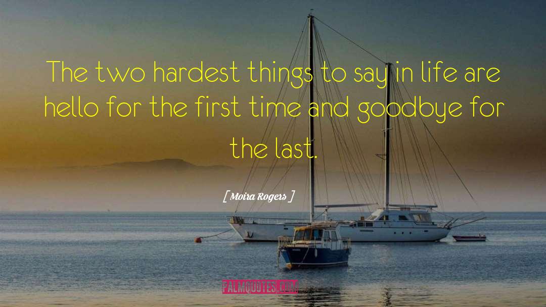 Moira Rogers Quotes: The two hardest things to
