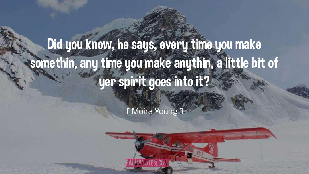 Moira Young Quotes: Did you know, he says,