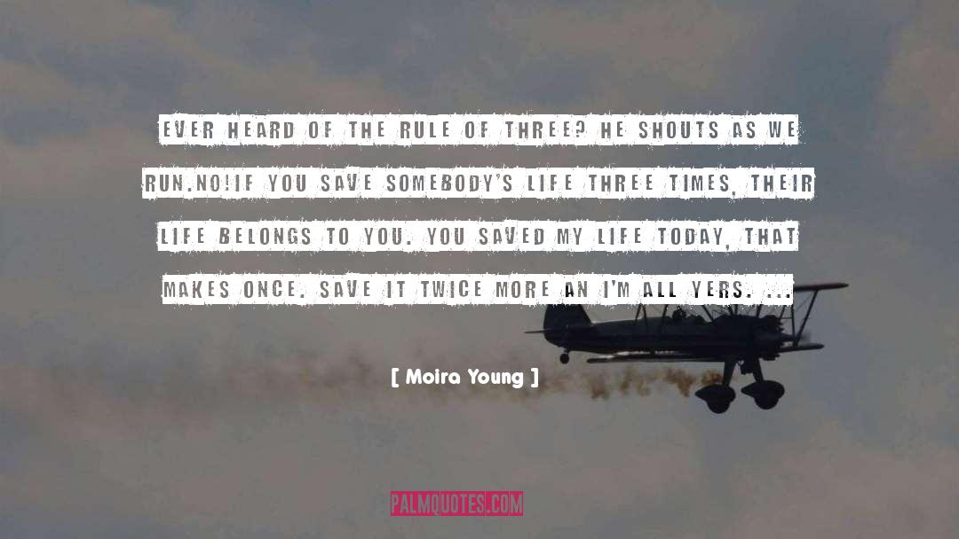 Moira Young Quotes: Ever heard of the rule