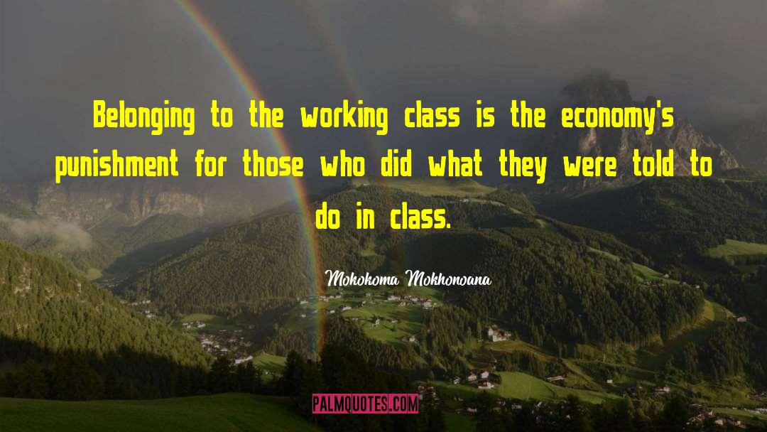 Mokokoma Mokhonoana Quotes: Belonging to the working class