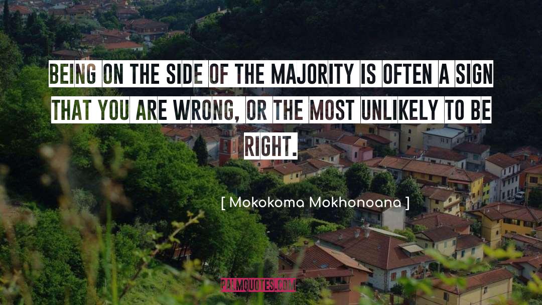 Mokokoma Mokhonoana Quotes: Being on the side of