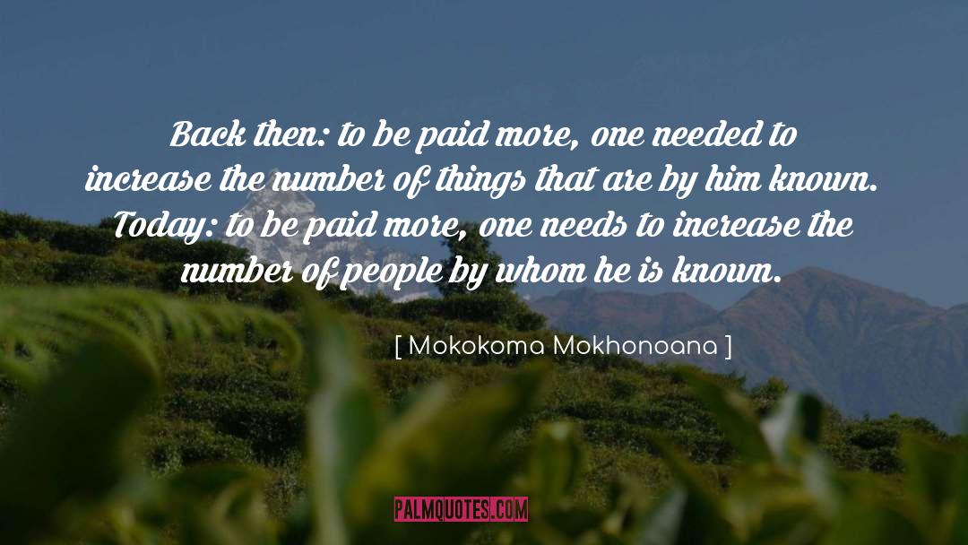 Mokokoma Mokhonoana Quotes: Back then: to be paid