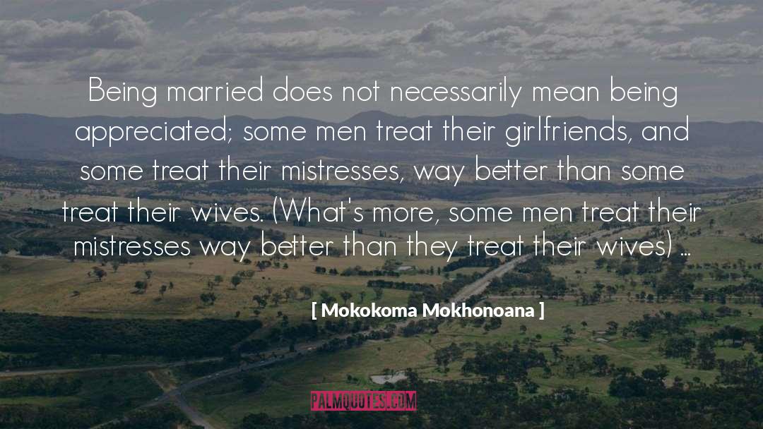 Mokokoma Mokhonoana Quotes: Being married does not necessarily