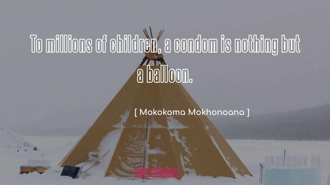 Mokokoma Mokhonoana Quotes: To millions of children, a