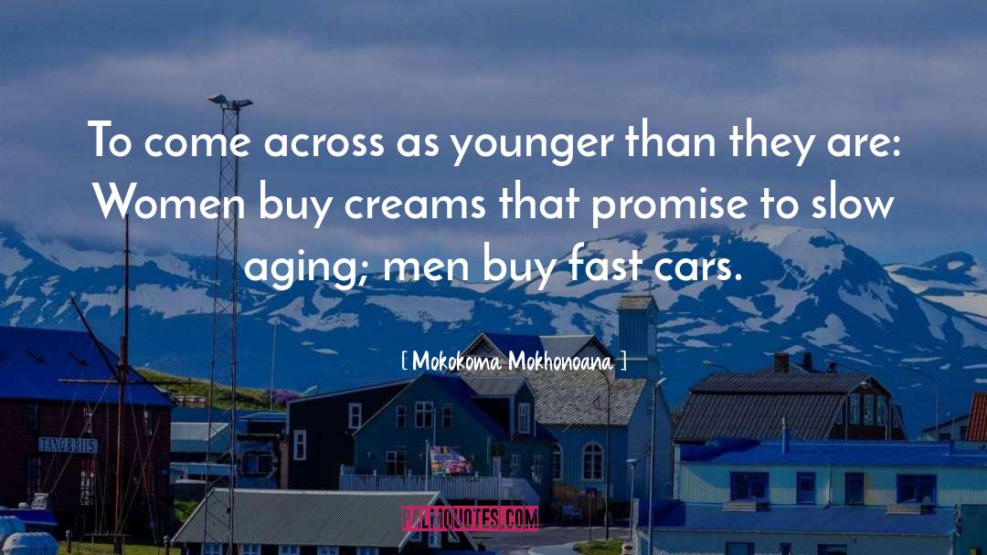 Mokokoma Mokhonoana Quotes: To come across as younger