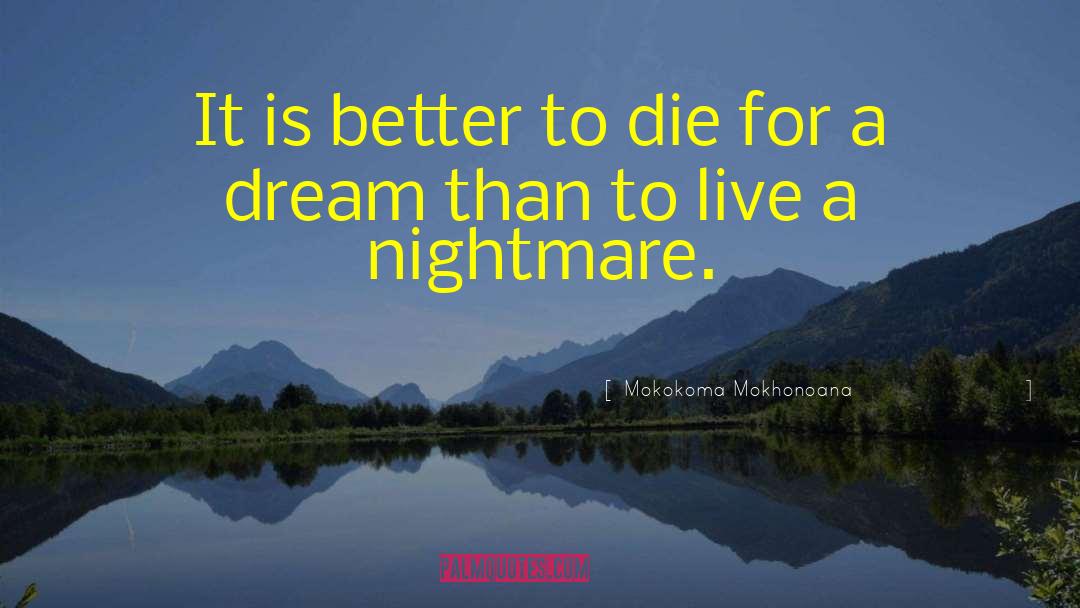 Mokokoma Mokhonoana Quotes: It is better to die