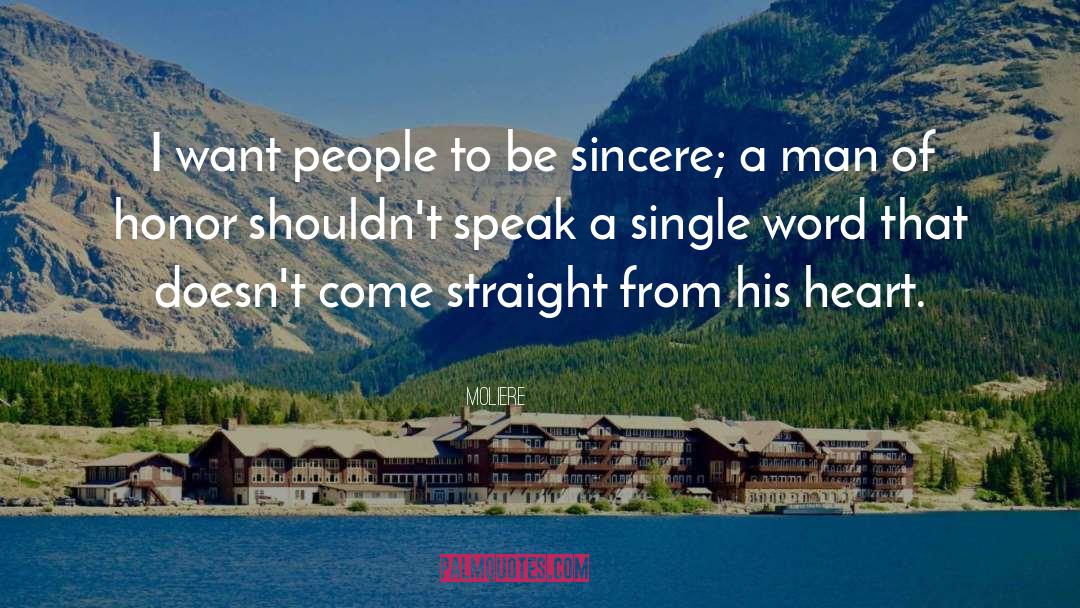 Moliere Quotes: I want people to be