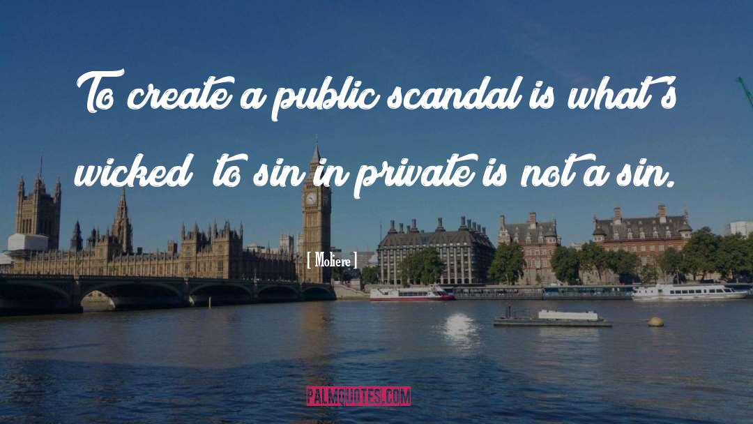 Moliere Quotes: To create a public scandal