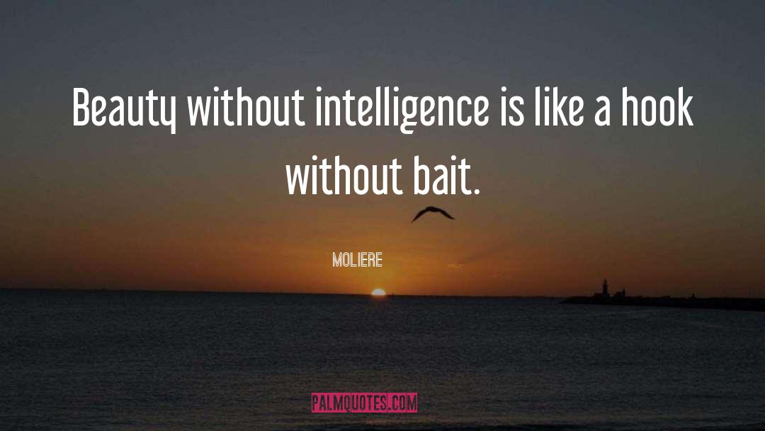 Moliere Quotes: Beauty without intelligence is like