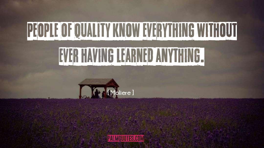 Moliere Quotes: People of quality know everything