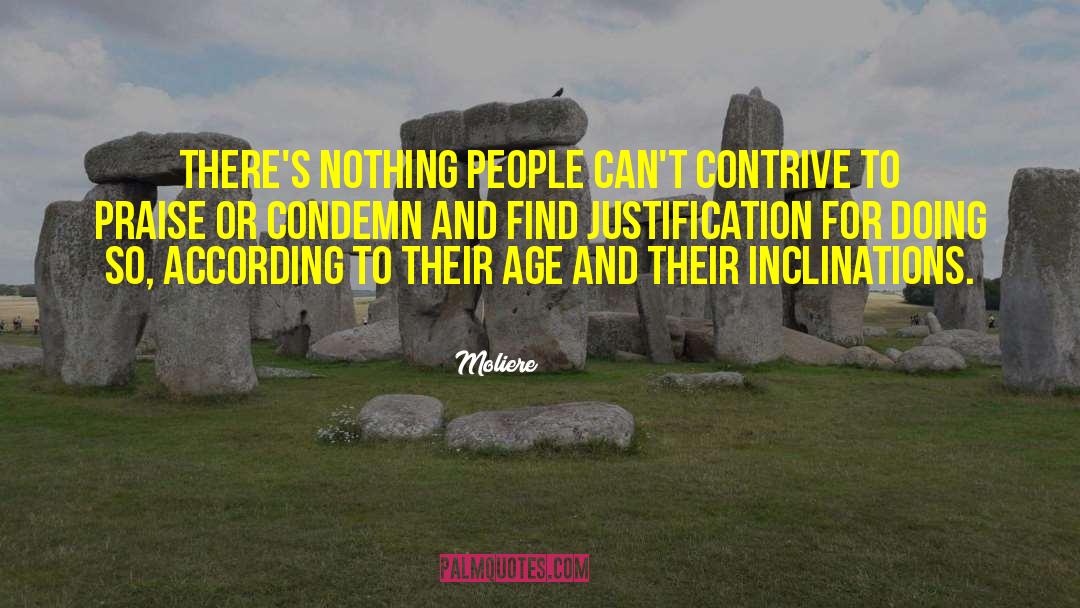 Moliere Quotes: There's nothing people can't contrive