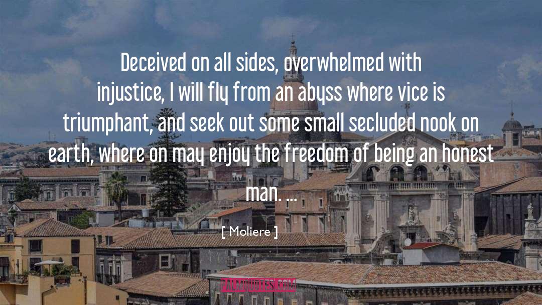 Moliere Quotes: Deceived on all sides, overwhelmed