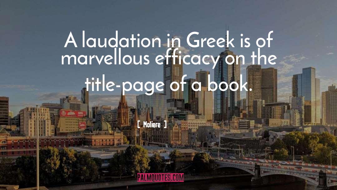 Moliere Quotes: A laudation in Greek is