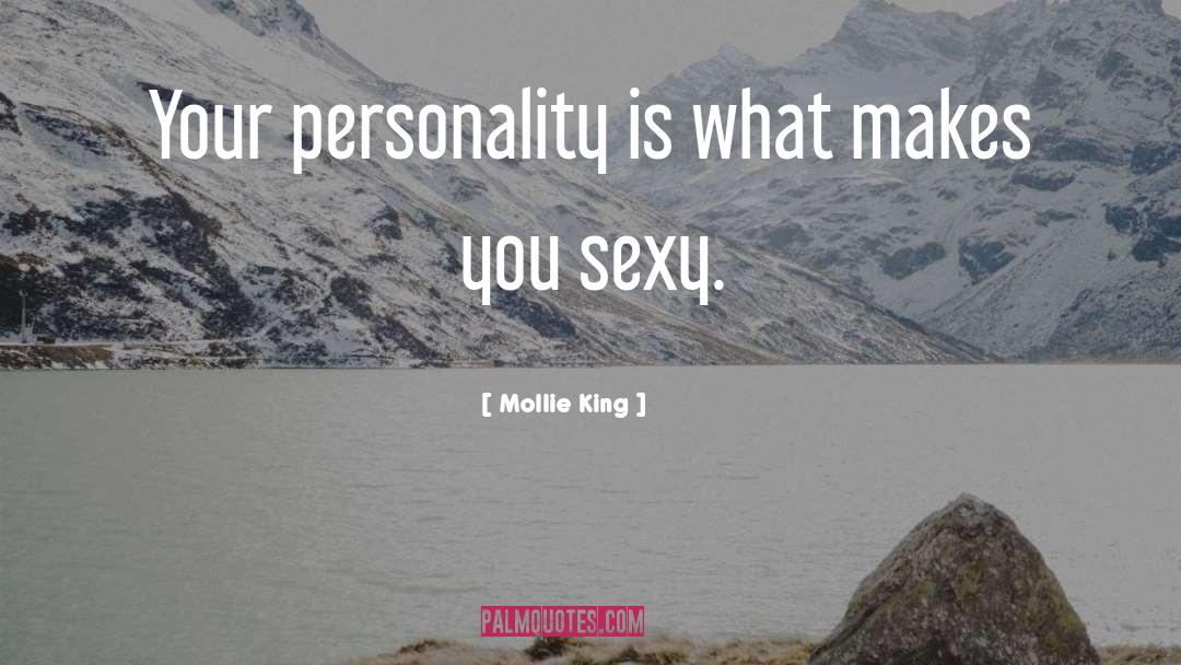 Mollie King Quotes: Your personality is what makes