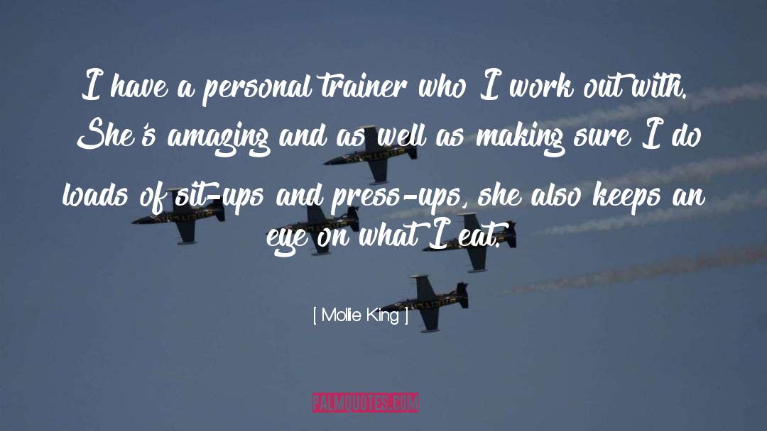 Mollie King Quotes: I have a personal trainer