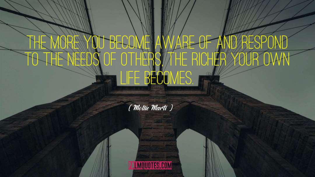 Mollie Marti Quotes: The more you become aware