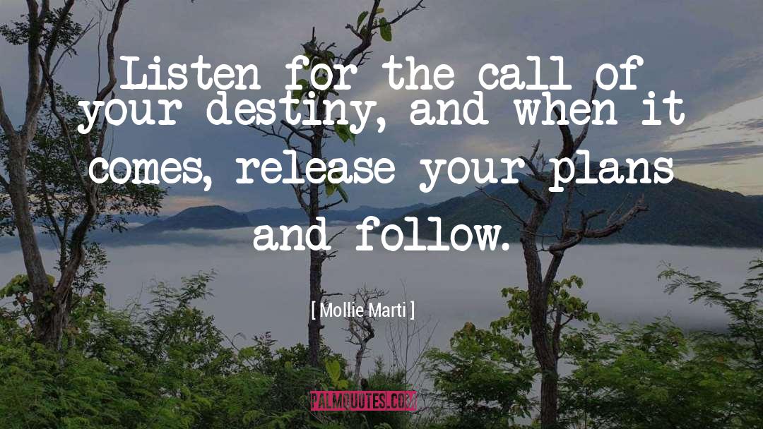 Mollie Marti Quotes: Listen for the call of