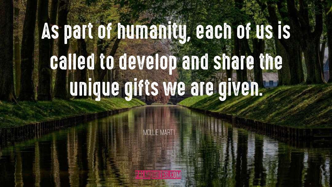 Mollie Marti Quotes: As part of humanity, each