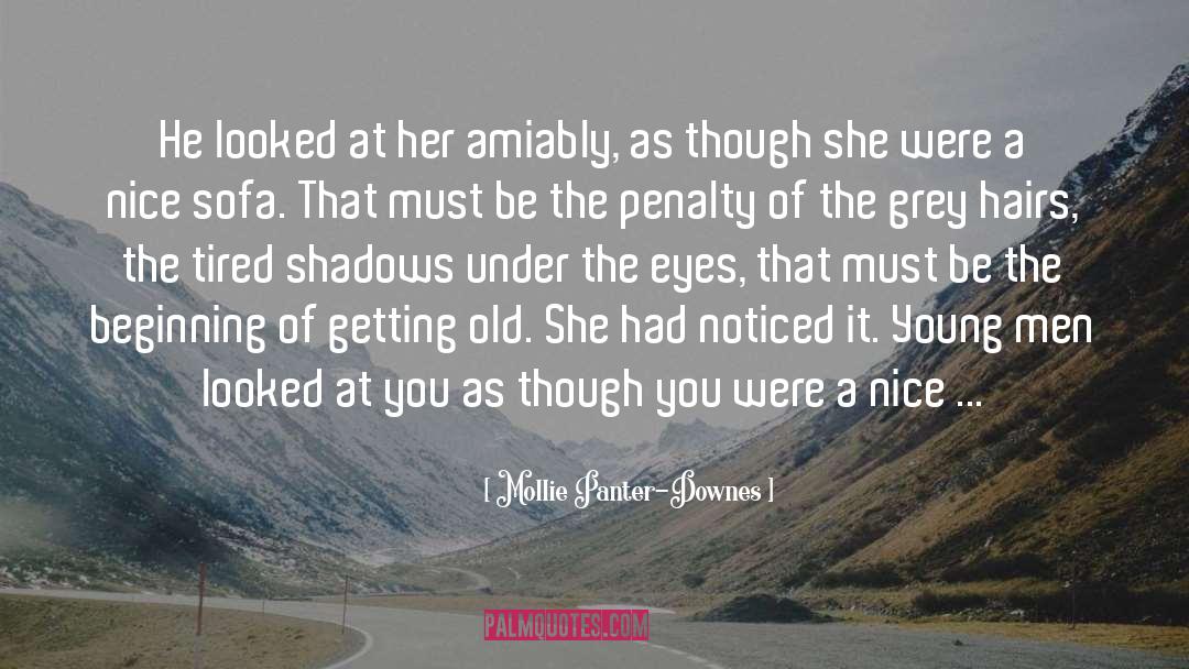 Mollie Panter-Downes Quotes: He looked at her amiably,