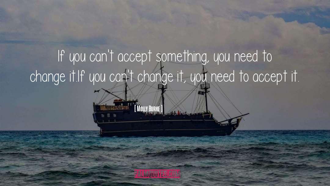 Molly Burke Quotes: If you can't accept something,