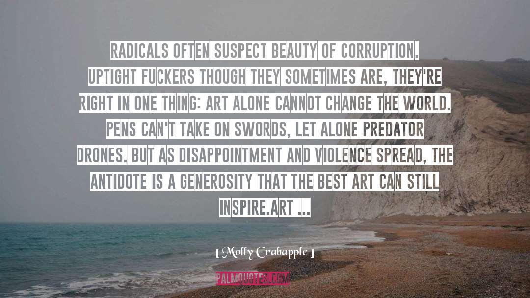 Molly Crabapple Quotes: Radicals often suspect beauty of
