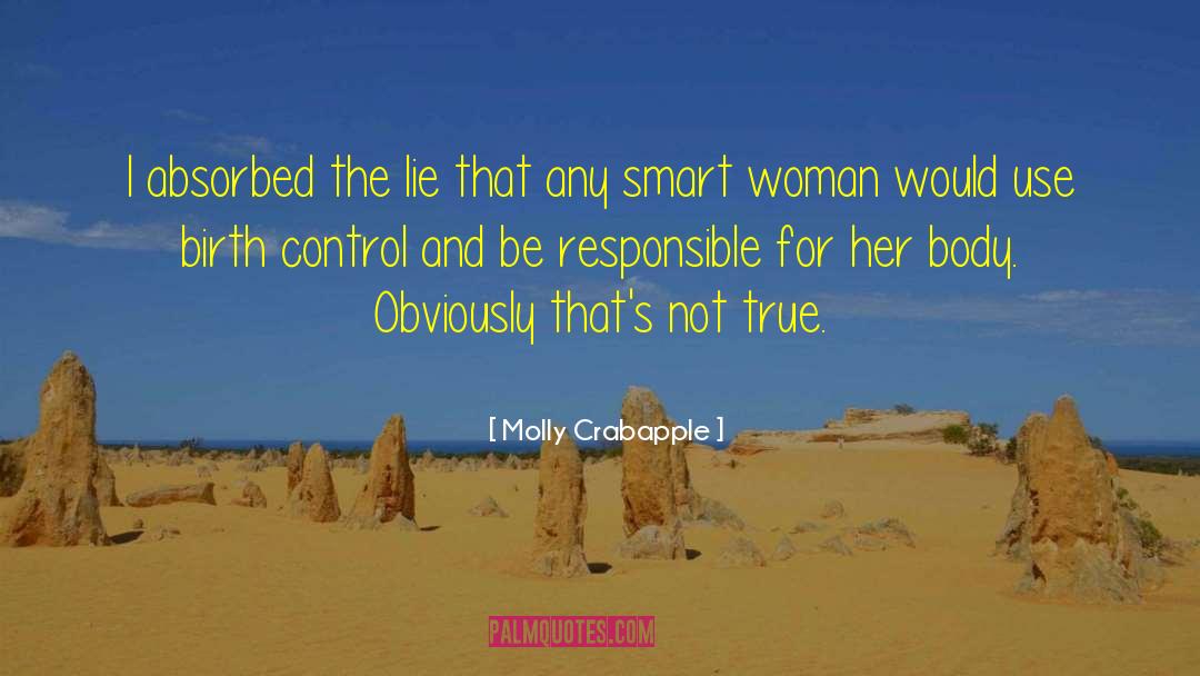 Molly Crabapple Quotes: I absorbed the lie that