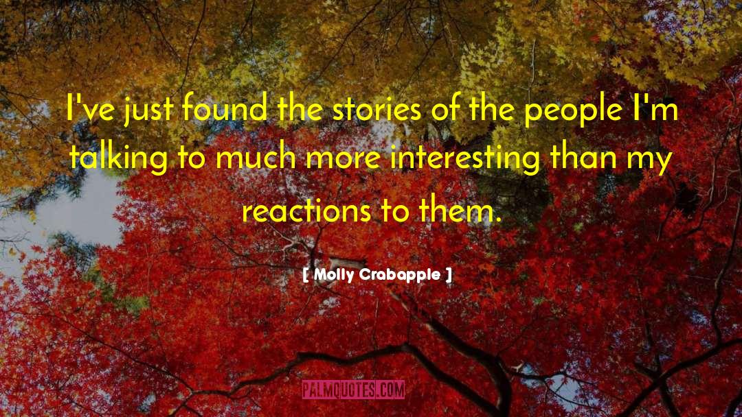 Molly Crabapple Quotes: I've just found the stories