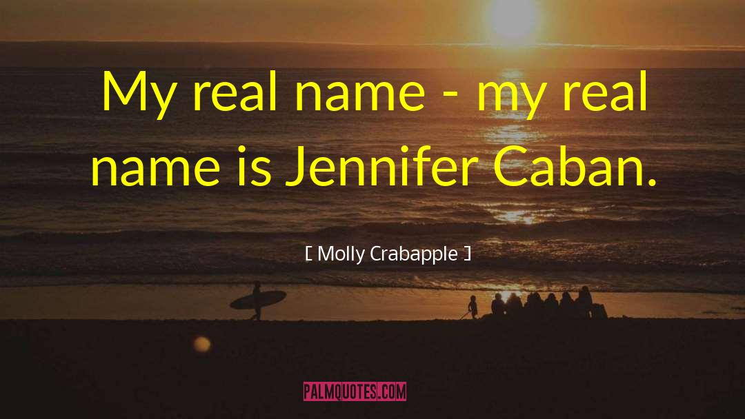 Molly Crabapple Quotes: My real name - my