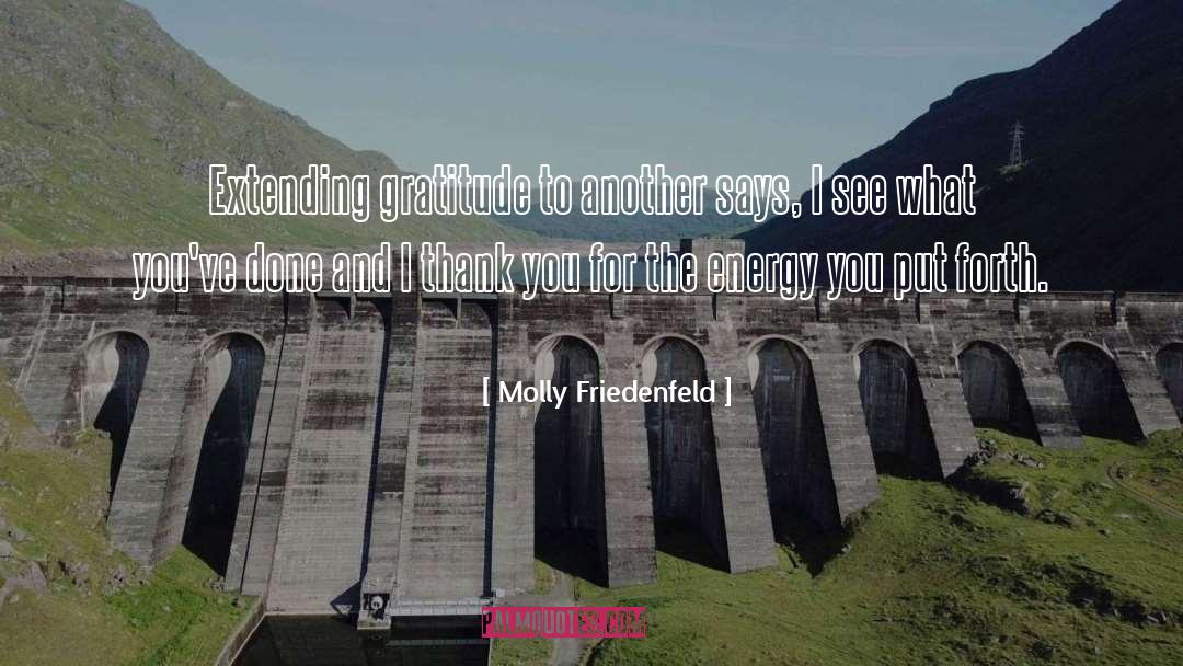 Molly Friedenfeld Quotes: Extending gratitude to another says,