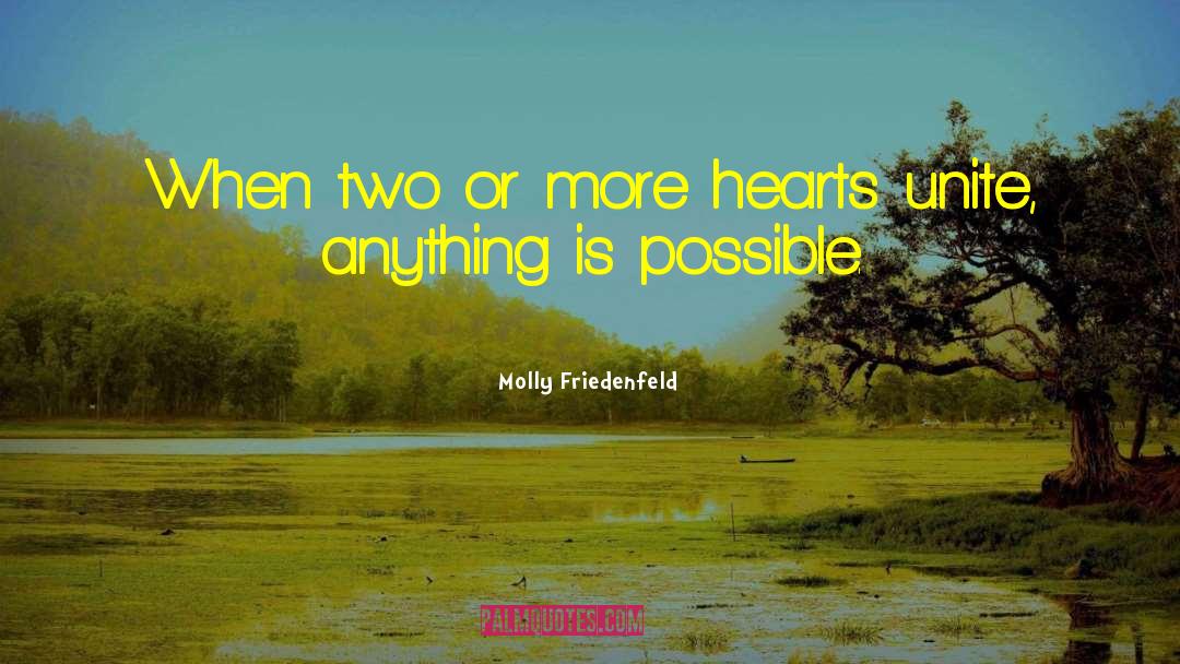Molly Friedenfeld Quotes: When two or more hearts