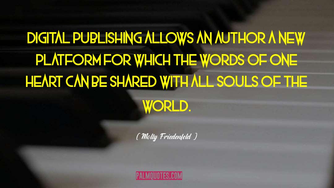 Molly Friedenfeld Quotes: Digital publishing allows an author