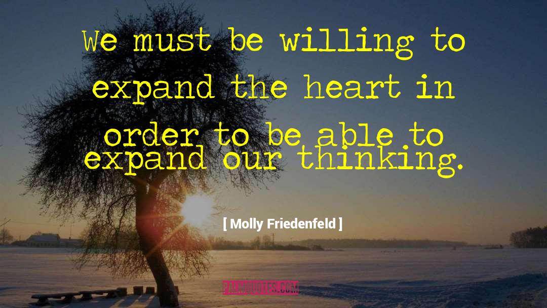 Molly Friedenfeld Quotes: We must be willing to