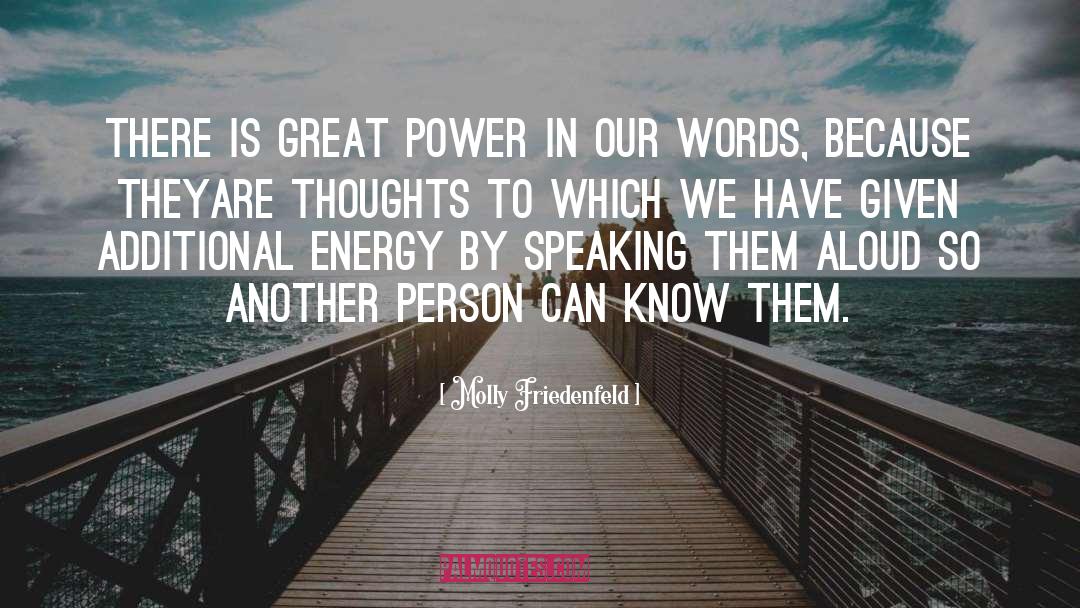 Molly Friedenfeld Quotes: There is great power in