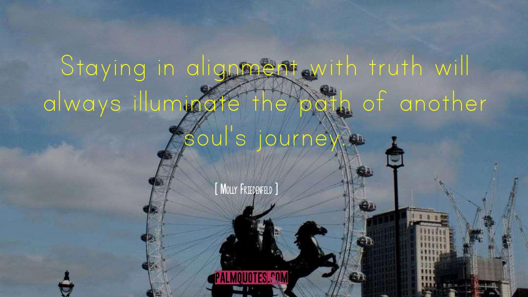 Molly Friedenfeld Quotes: Staying in alignment with truth