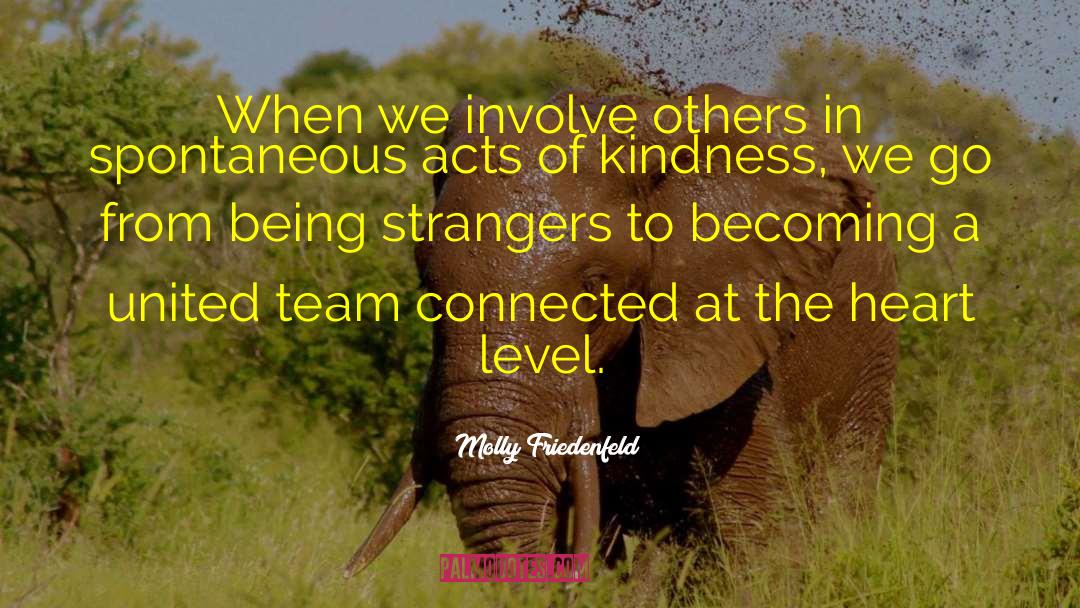 Molly Friedenfeld Quotes: When we involve others in