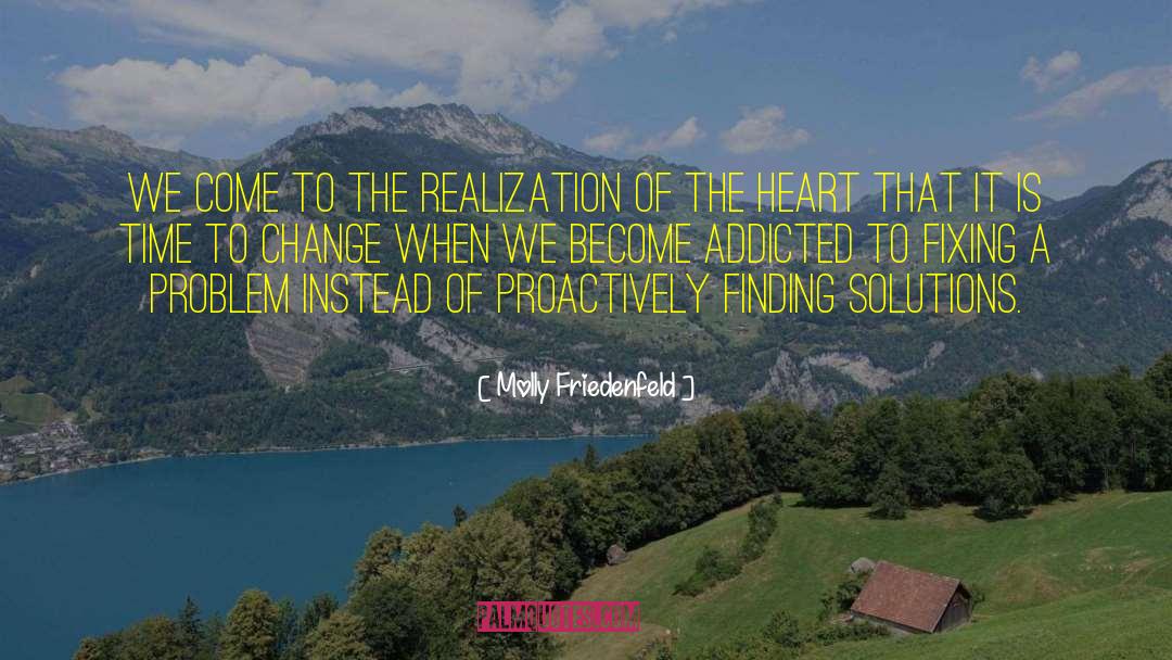 Molly Friedenfeld Quotes: We come to the realization